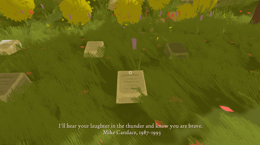 A grave that reads:

"I'll hear your laughter in thunder and know you are brave."

Mike Candance, 1987 - 1993