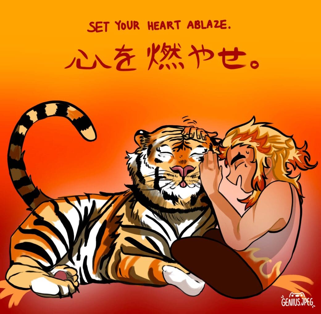 A drawing of Rengoku from Demon Slayer with a tiger, including his key phrase "set your heart ablaze."